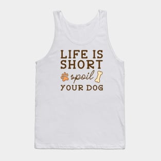 Spoil Your Dog Tank Top